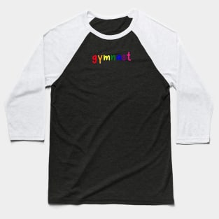 gymnast (rainbow lower case) Baseball T-Shirt